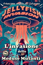 L invasione Delle Meduse Mutanti