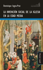 La invención social de la Iglesia en la Edad Media