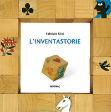 L'inventastorie. Ediz. a colori. Con gadget - Fabrizio Silei