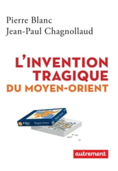 L invention tragique du Moyen-Orient