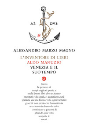 L'inventore di libri. Aldo Manuzio, Venezia e il suo tempo - Alessandro Marzo Magno