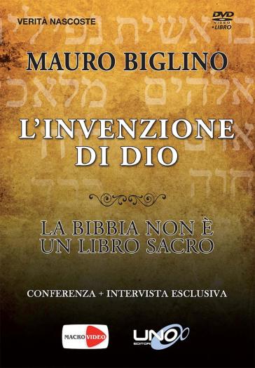 L'invenzione di Dio. La Bibbia non è un libro così sacro. DVD - Mauro Biglino