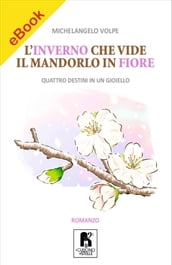 L inverno che vide il mandorlo in fiore