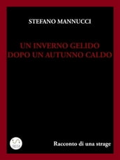 Un inverno gelido dopo un autunno caldo. Racconto di una strage