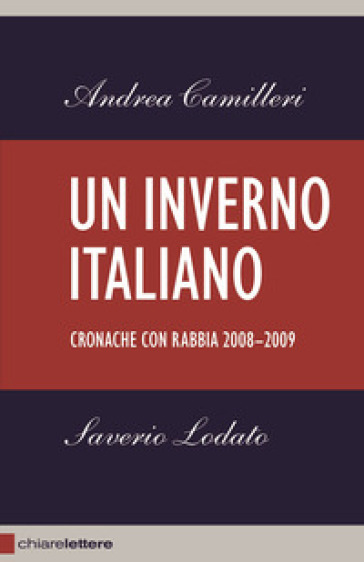 Un inverno italiano. Cronache con rabbia 2008-2009 - Andrea Camilleri - Saverio Lodato