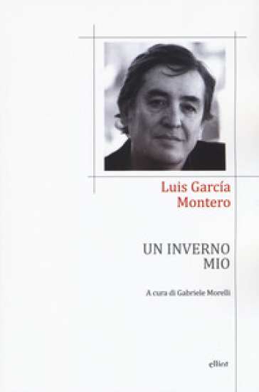 Un inverno mio. Testo spagnolo a fronte - Luis Garcia Montero