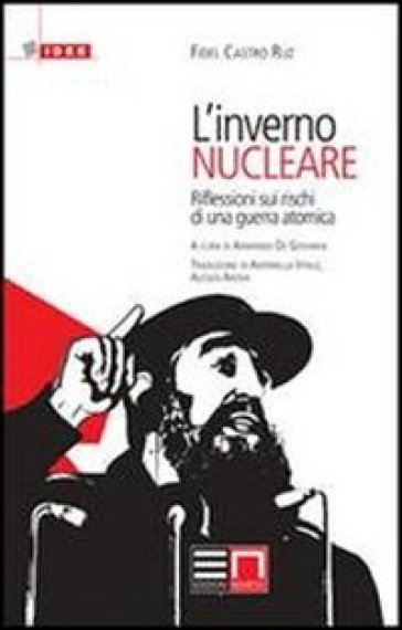 L'inverno nucleare. Riflessioni sui rischi di una guerra atomica - Fidel Castro