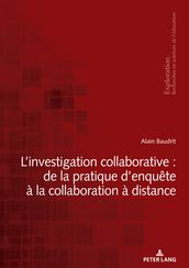 L investigation collaborative : de la pratique d enquête à la collaboration à distance