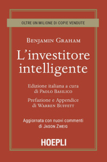 L'investitore intelligente. Aggiornata con i nuovi commenti di Jason Zweig - Graham Benjamin