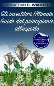 Gli investitori Ultimate Guide dal principiante all