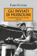 Gli inviati di Mussolini. I corrispondenti di guerra 1940-1943