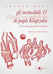 gli invincibili 11 di papà Klapzuba