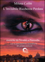 L invisibile ricchezza perduta. Con audiolibro. CD Audio