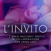 L invito - 2 brevi racconti erotici in collaborazione con Erika Lust