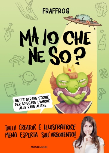 Ma io che ne so? Copia autografata e illustrata dall'autrice - Fraffrog