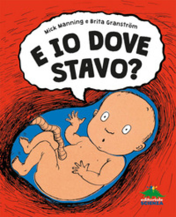 E io dove stavo? Ediz. a colori - Brita Granstrom - Mick Manning