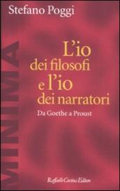 L io dei filosofi e l io dei narratori. Da Goethe a Proust