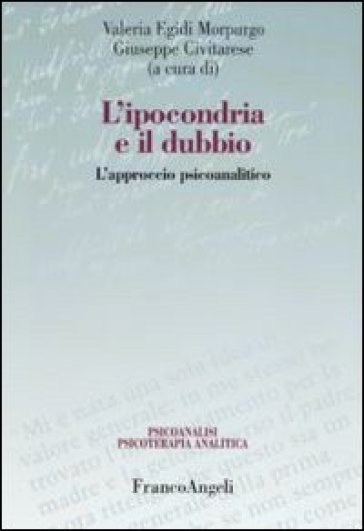 L'ipocondria e il dubbio. L'approccio psicoanalitico