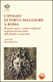 L ipogeo di Porta Maggiore a Roma. Dramma sacro e antiche religiosità negli stucchi decorativi della basilica sotterranea