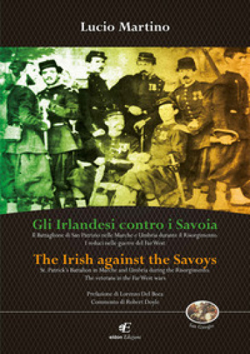 Gli irlandesi contro i Savoia-The Irish against the Savoys. Ediz. bilingue - Lucio Martino