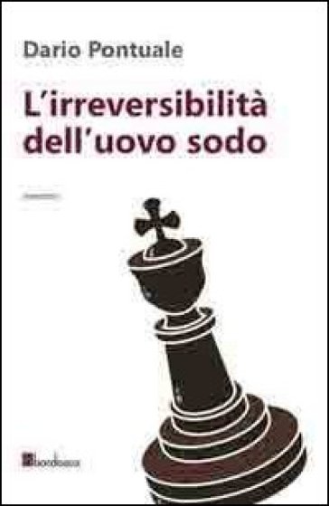 L'irreversibilità dell'uovo sodo - Dario Pontuale