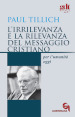 L irrilevanza e la rilevanza del messaggio cristiano per l umanità oggi