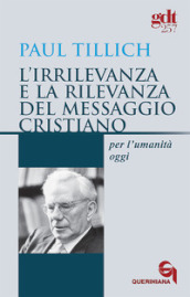 L irrilevanza e la rilevanza del messaggio cristiano per l umanità oggi