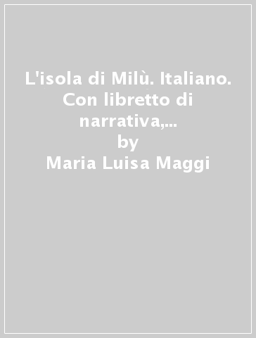 L'isola di Milù. Italiano. Con libretto di narrativa, attività, giochi e regole. Per la Scuola elementare. Vol. 2 - Maria Luisa Maggi - Alessandra Valenti