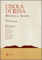 L isola di Rina. Ritorno a Saseno. Con DVD