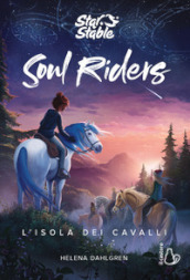 L isola dei cavalli. Soul riders. 1.
