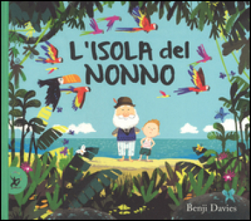 L'isola del nonno. Ediz. a colori - Benji Davies