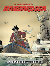 L isola del demone rosso. La giovinezza di Barbarossa. 2.