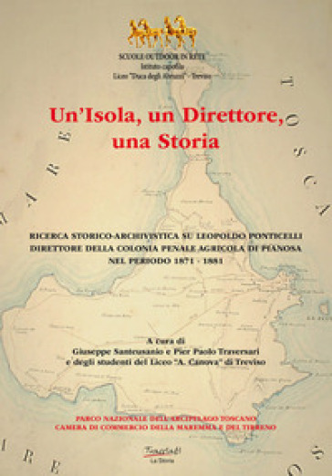 Un'isola, un direttore, una storia. Ricerca storico-archivistica su Leopoldo Ponticelli, d...