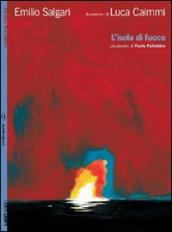 L isola di fuoco. Con poster. Ediz. illustrata