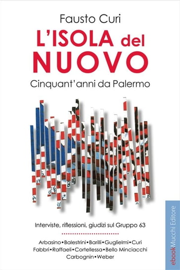 L'isola del nuovo. Cinquant'anni da Palermo. - Fausto Curi