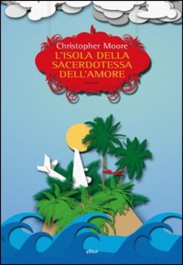 L'isola della sacerdotessa dell'amore - Christopher Moore