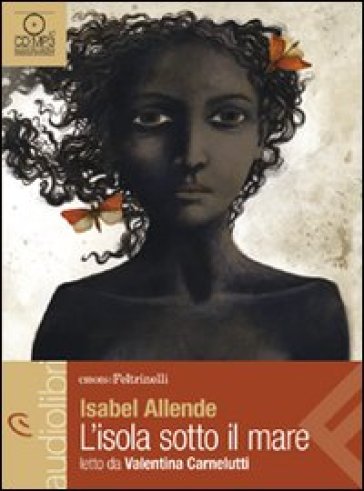 L'isola sotto il mare letto da Valentina Carnelutti. Audiolibro. CD Audio formato MP3 - Isabel Allende