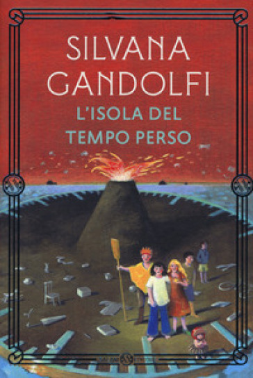 L'isola del tempo perso. Nuova ediz. - Silvana Gandolfi