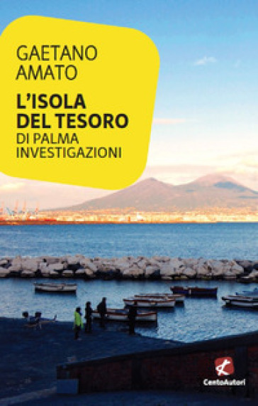 L'isola del tesoro. Di Palma investigazioni - Gaetano Amato