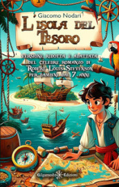 L isola del tesoro. Versione ridotta e adattata del celebre romanzo di Robert Louis Stevenson per bambini dai 7 anni. Ediz. ridotta