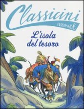 L isola del tesoro da Robert L. Stevenson. Classicini. Ediz. illustrata