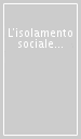 L isolamento sociale durante l infanzia