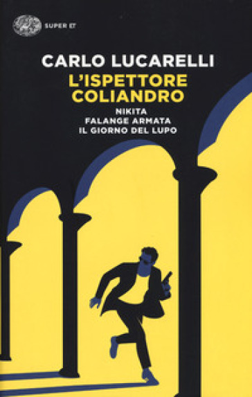 L'ispettore Coliandro: Nikita-Falange armata-Il giorno del lupo - Carlo Lucarelli