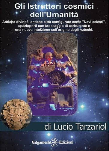 Gli istruttori cosmici dell'umanità - Lucio Tarzariol