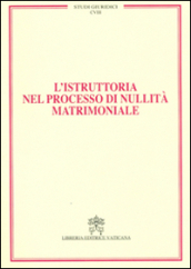 L istruttoria nel processo di nullità matrimoniale. 18.