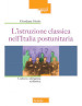 L istruzione classica nell Italia postunitaria. Cultura e dirigenza scolastica