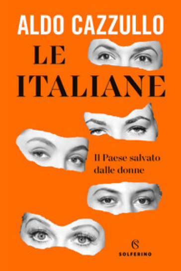 Le italiane. Il Paese salvato dalle donne - Aldo Cazzullo
