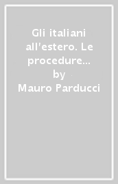 Gli italiani all estero. Le procedure dei servizi demografici