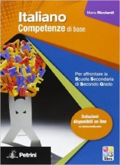 italiano. Competenze di base. Con Guida docente. Per le Scuole superiori. Con espansione online