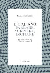 L italiano. Parlare, scrivere, digitare